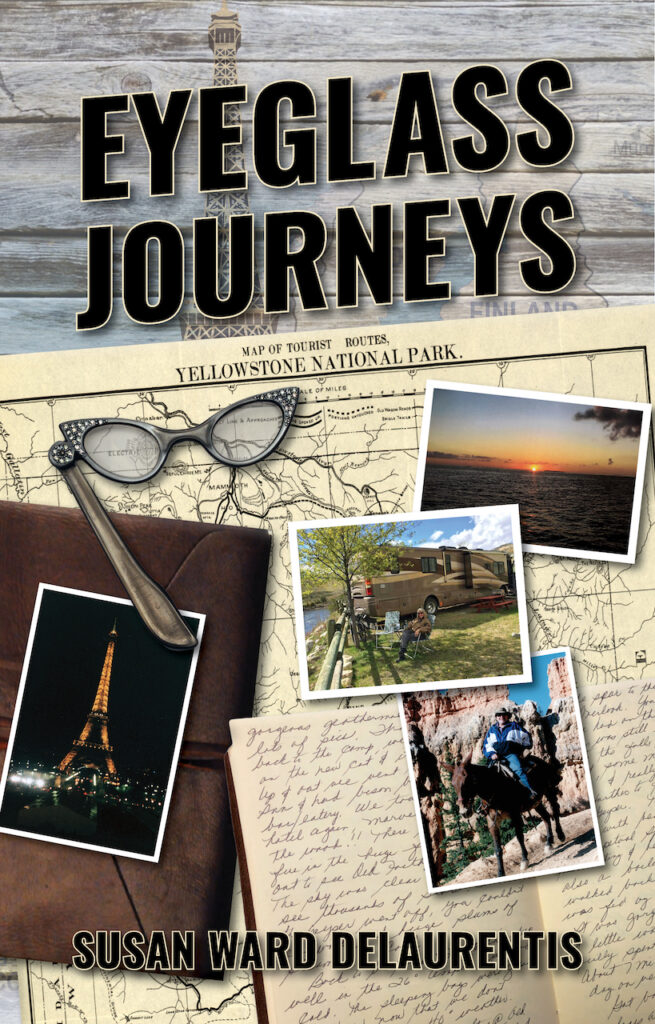 Eyeglass Journeys: A whimsical tale of truth, fiction, and fantasy by Susan Ward DeLaurentis